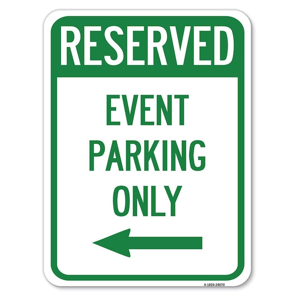 Event Parking With Left Arrow Heavy-Gauge Aluminum Rust Proof Parking Sign, 18" x 24", A-1824-24070